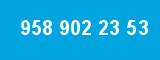 958 902 23 53